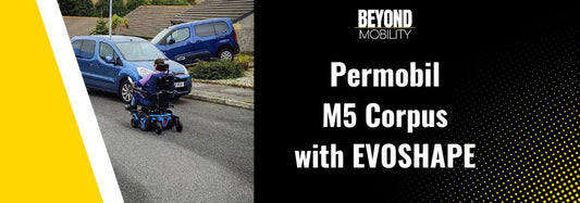 Permobil M5 Corpus with Supportec Evoshape - Beyond Mobility.